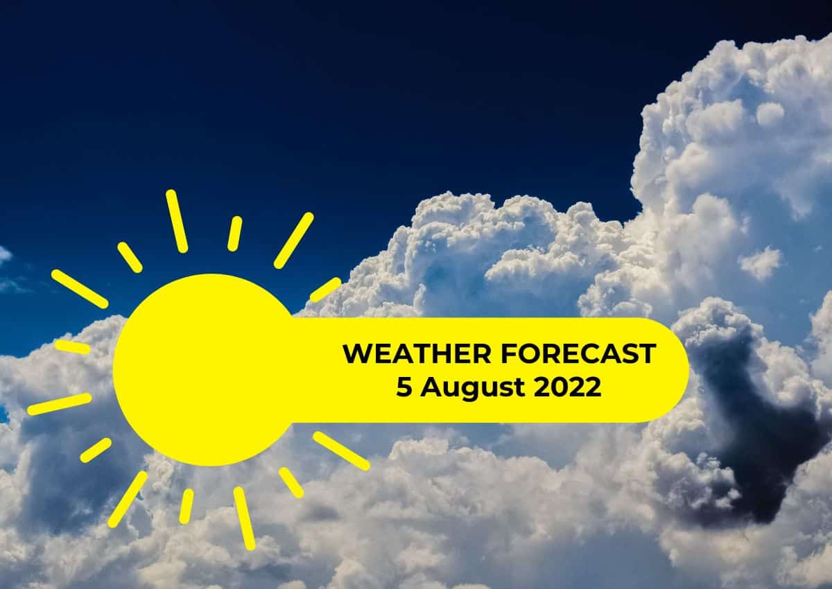 TODAY'S Regional Weather Forecast 5 August 2022