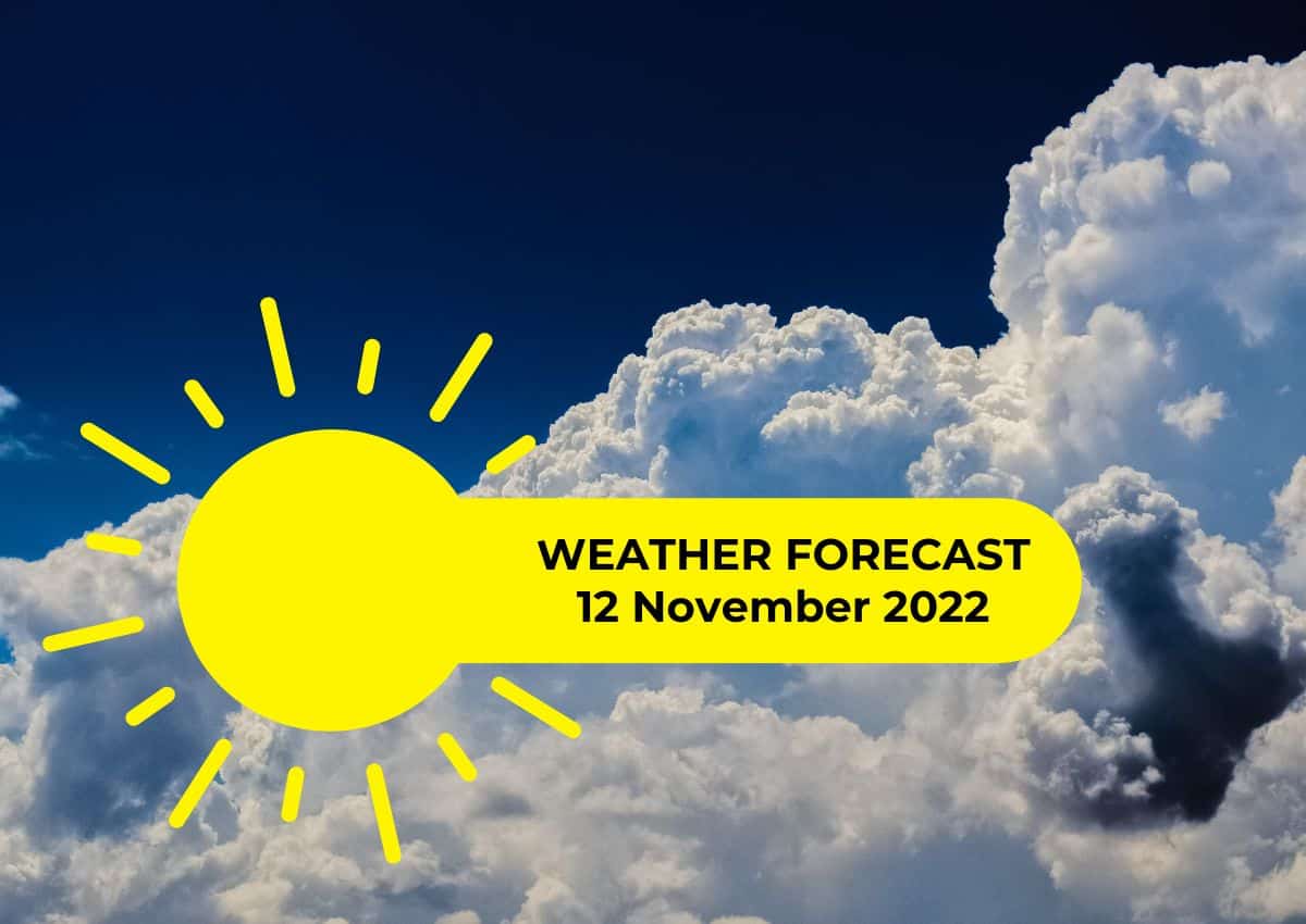 TODAY'S Regional Weather Forecast 12 November 2022